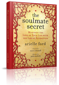 The Soulmate Secret: Manifest the Love of Your Life with the Law of Attraction